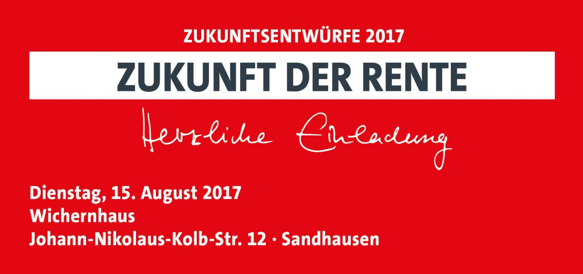 Herzliche Einladung Zur Veranstaltung Zukunft Der Rente Am 15 August In Sandhausen Lars Castellucci Gut Zusammen Leben